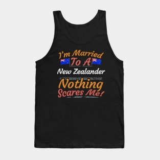 I'm Married To A New Zealander Nothing Scares Me - Gift for New Zealander From New Zealand Kiwi,Oceania,Australia and New Zealand, Tank Top